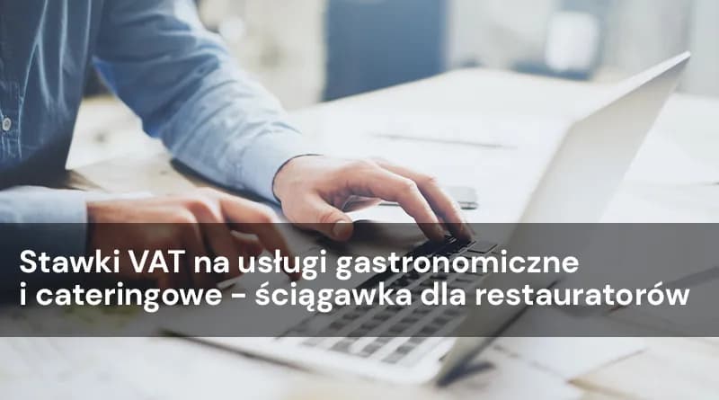 VAT w cateringu: 5, 8 czy 23%? Opanuj stawki i uniknij kar